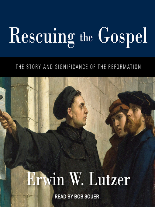 Title details for Rescuing the Gospel by Erwin W. Lutzer - Available